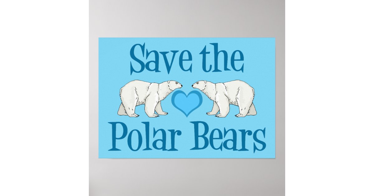 Save the Polar Bears Poster Zazzle