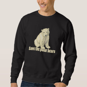 Save the Polar Bears Sweatshirt