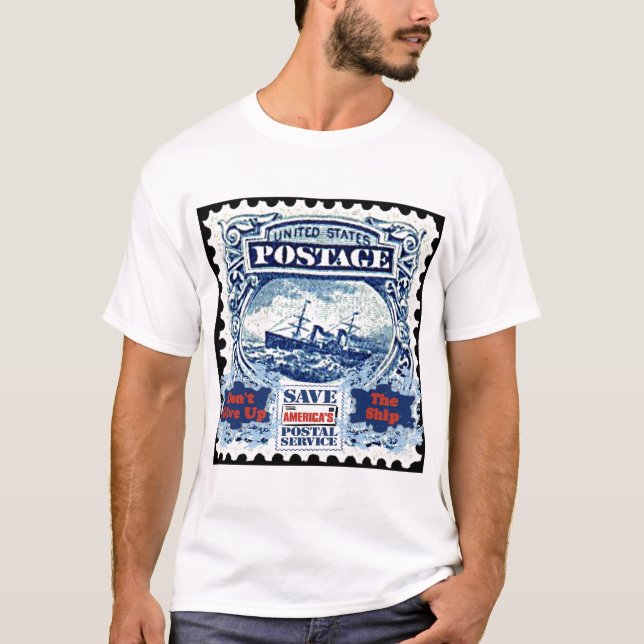 Save the Postal Service- Don't Give Up the Ship T-Shirt (Front)