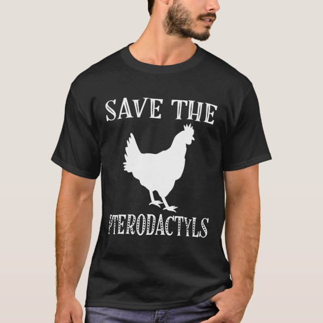 Save The Pterodactyls Chicken Farm T-Shirt (Front)