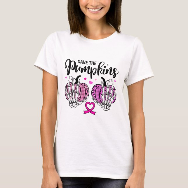 Save The Pumpkins S With Skeleton Hands Breast Can T-Shirt (Front)