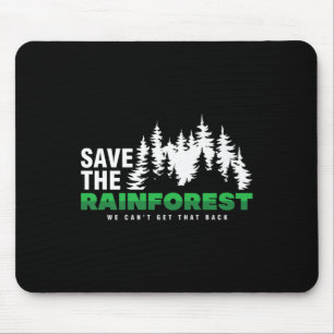Save The Rainforest Environmental Climate Protecti Mouse Mat