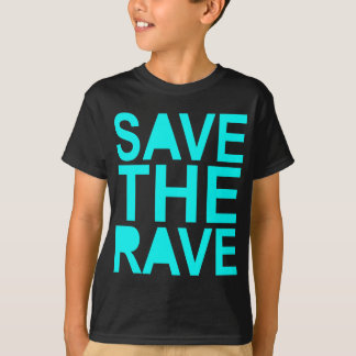 Save the rave blue NU Rave raver UK dance 80s T-Shirt