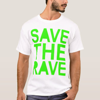 Save the rave green NU RAVE raver 80s scene T-Shirt
