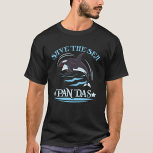 Save The Sea Pandas Orca Whale Killer Whale T-Shirt