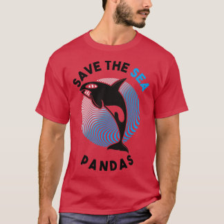 Save The Sea PandasSave The Orca Killer WhaleSuppo T-Shirt