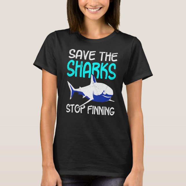 Save The Sharks Stop Finning Shark T-Shirt (Front)