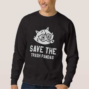Save The Trash Pandas Raccoons Racoon Sweatshirt