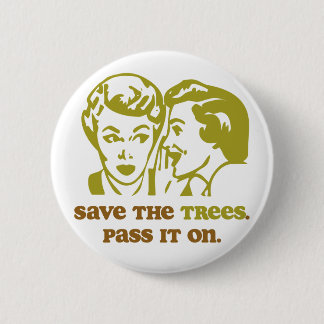 Save the Trees 6 Cm Round Badge