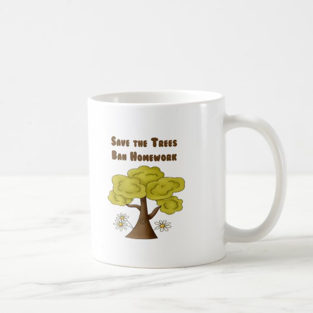 Save the Trees Ban Homework Coffee Mug (Right)