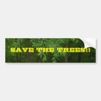 SAVE THE TREES!! BUMPER STICKER