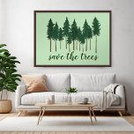 SAVE THE TREES forest art Poster<br><div class="desc">Check out this sweet wall art, hand made by me for you! Feel free to add your own text or change the colours. Thank you for shopping my designs and supporting independant artists! Please check my shop for matching items like postcards, totes, mugs, tshirts, greeting cards and stickers. Also available...</div>
