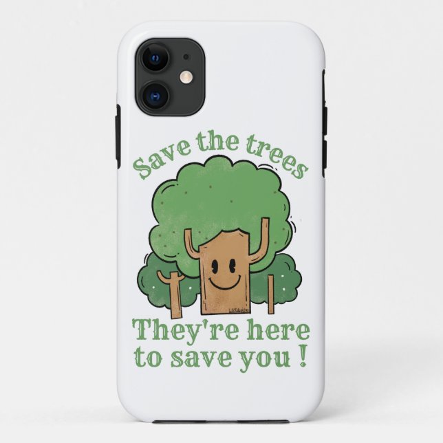 SAVE THE TREES, THEY'RE HERE TO SAVE YOU           Case-Mate iPhone CASE (Back)