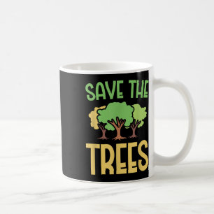 Save The Trees Youth Environmentalism Apparel Coffee Mug