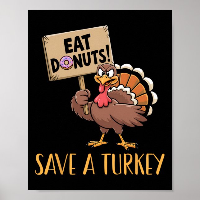 Save The Turkeys Eat Doughnuts Funny Thanksgiving  Poster (Front)