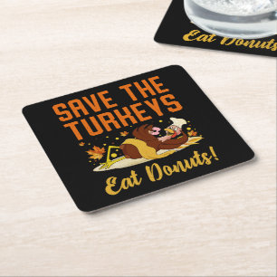 Save The Turkeys Eat Doughnuts Funny Thanksgiving Square Paper Coaster