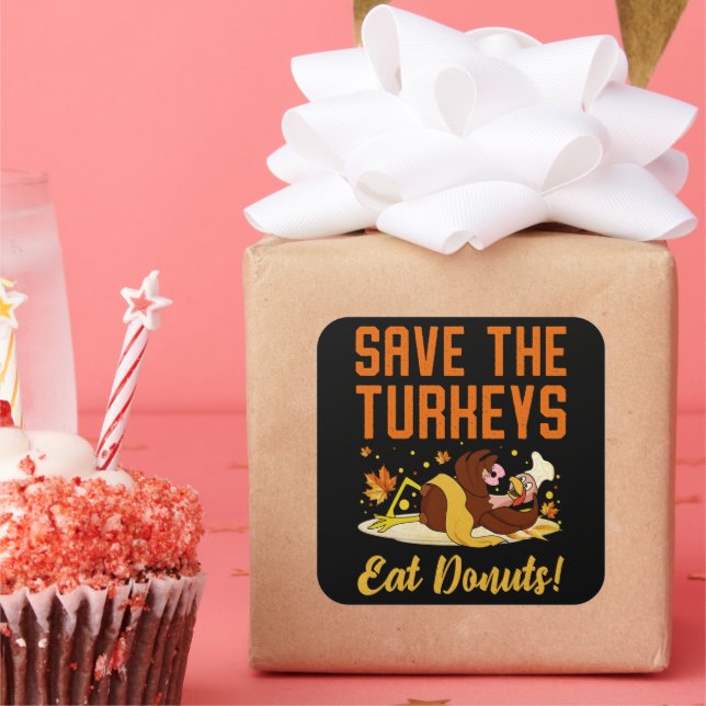 Save The Turkeys Eat Doughnuts Funny Thanksgiving  Square Sticker (Party)