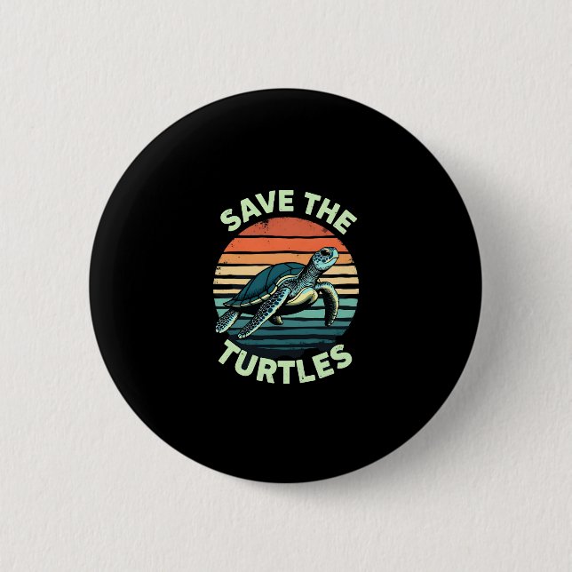 Save The Turtles Animal Turtle Pet Lover (2) 6 Cm Round Badge (Front)