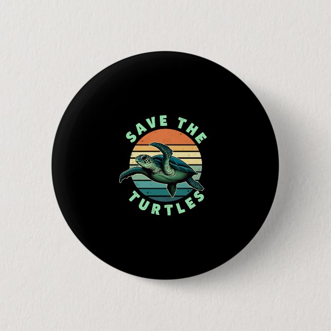 Save The Turtles Animal Turtle Pet Lover (3) 6 Cm Round Badge (Front)