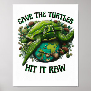 Save The Turtles Hit It Raw Poster