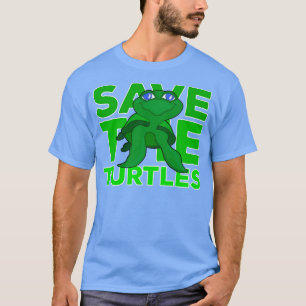 Save The Turtles T-Shirt