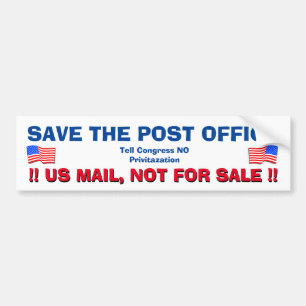 SAVE THE US POST OFFICE ! BUMPER STICKER