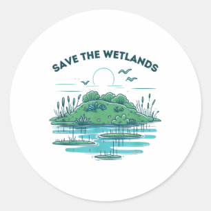 Save The Wetlands _1 Classic Round Sticker