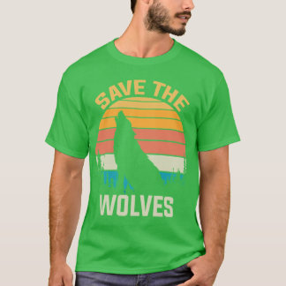 Save The Wolves Animal Rights Activist Gift Wolf T-Shirt