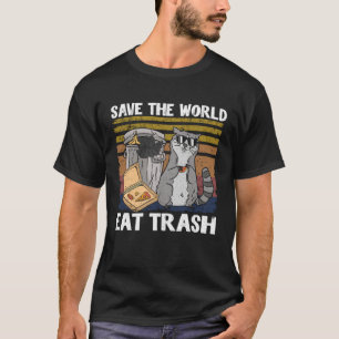 Save The World Eat Trash Raccoon 2 T-Shirt