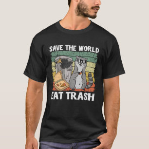 Save The World Eat Trash Raccoon 7 T-Shirt