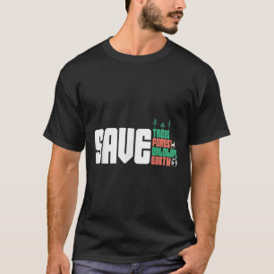 Save The World Nature Protection Environmental Pro T-Shirt