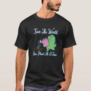 Save The World One Plants At A Time Nature Environ T-Shirt