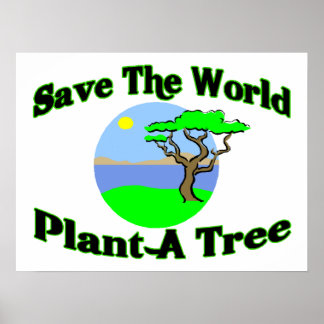 Save The World Plant A Tree Poster