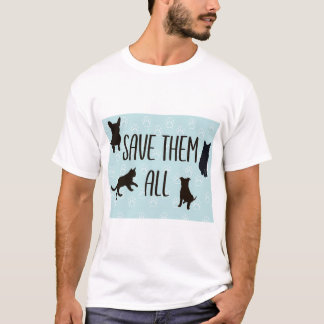 Save them all T-Shirt