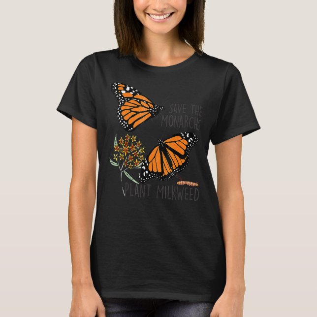 Save Thes Monarchs Plant Somes Milkweed Butterfly T-Shirt (Front)