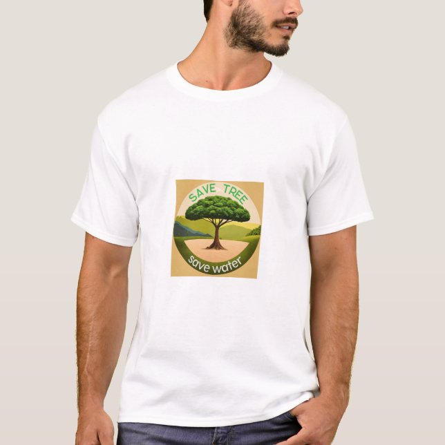 Save Trees, Save Water Eco-Friendly T-Shirt (Front)