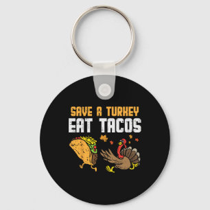 Save Turkey Eat Tacos Mexican Fun Thanksgiving Day Key Ring