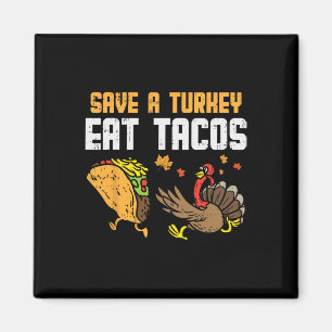 Save Turkey Eat Tacos Mexican Fun Thanksgiving Day Magnet