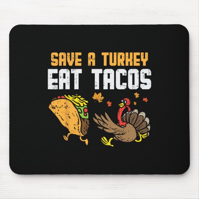 Save Turkey Eat Tacos Mexican Fun Thanksgiving Day Mouse Mat (Front)