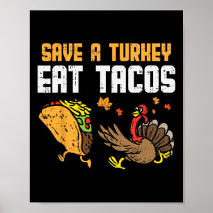 Save Turkey Eat Tacos Mexican Fun Thanksgiving Day Poster