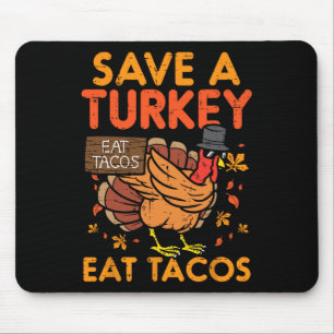 Save Turkey Eat Tacos Mexican Fun Thanksgiving Foo Mouse Mat