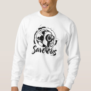 Save us sweatshirt