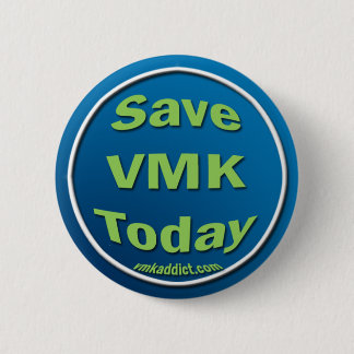 Save VMK Today 6 Cm Round Badge