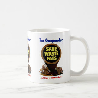 Save Waste Fats ~ For Gunpowder Coffee Mug