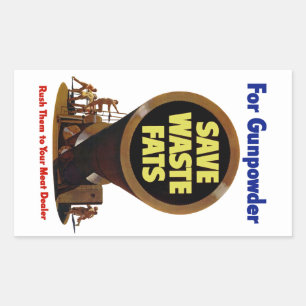 Save Waste Fats ~ For Gunpowder Rectangular Sticker