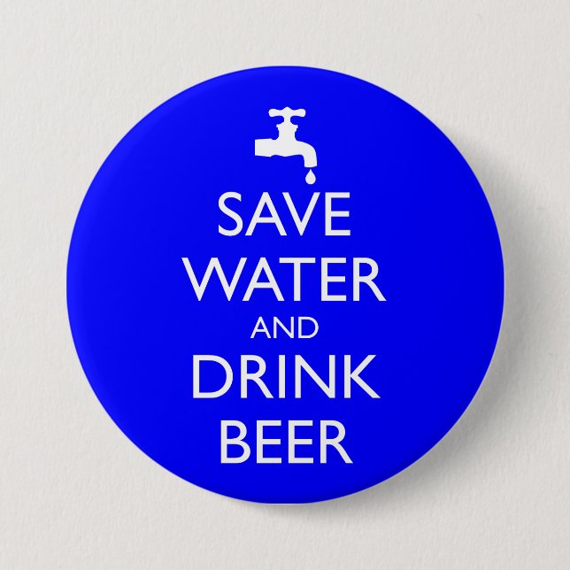 SAVE WATER AND DRINK BEER BUTTON (Front)