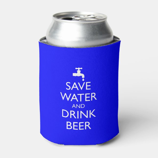 SAVE WATER AND DRINK BEER CAN COOLER (Can Front)