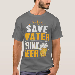 Save Water and Drink Beer on the Bachelor party T-Shirt