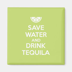 Save Water and Drink Tequila Magnet
