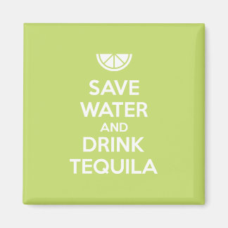Save Water and Drink Tequila Magnet